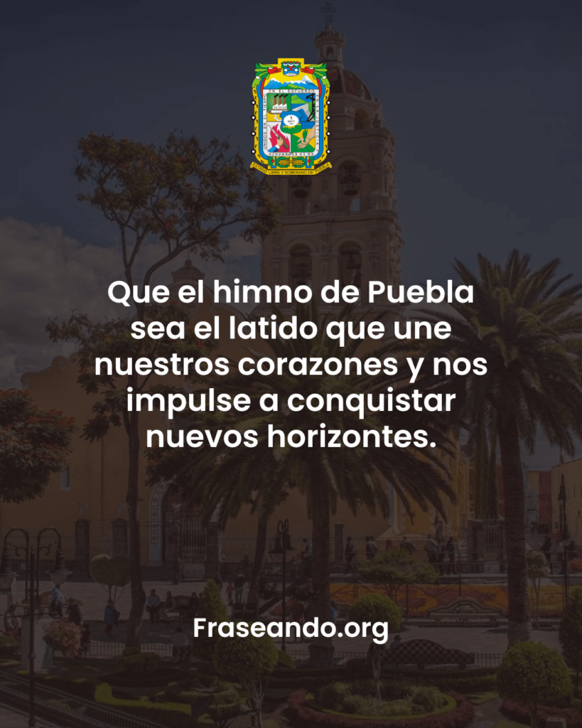 frases para presentar el himno al estado de puebla